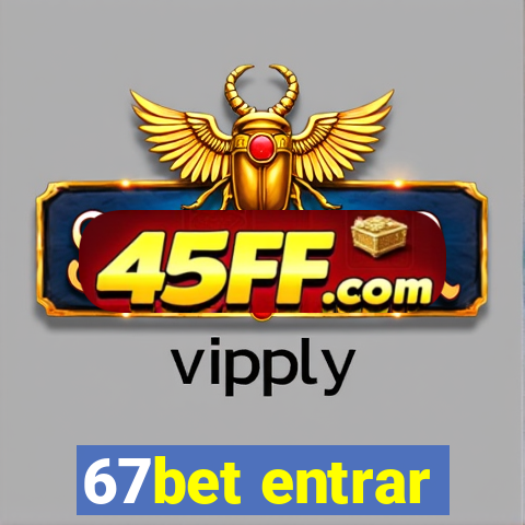 67bet entrar
